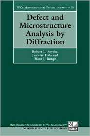 Defect and Microstructure Analysis by Diffraction, (0198501897), R. L 