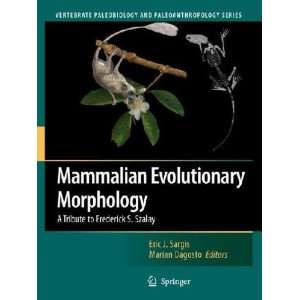    Mammalian Evolutionary Morphology Eric J. (EDT) Sargis Books