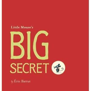  Little Mouses Big Secret [Hardcover] Eric Battut Books