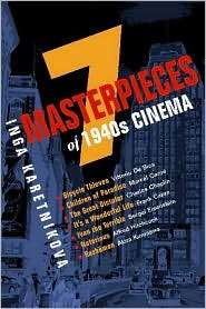 Seven Masterpieces of 1940s Cinema, (0325009627), Inga Karetnikova 