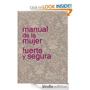 MANUAL DE LA MUJER FUERTE Y SEGURA (Spanish Edition) Evelyn Barcelona 