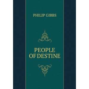 PEOPLE OF DESTINE PHILIP GIBBS  Books