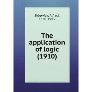  The application of logic, (9781275427426) Alfred Sidgwick 