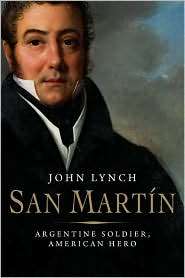 San Martin Argentine Soldier, American Hero, (0300126433), John Lynch 