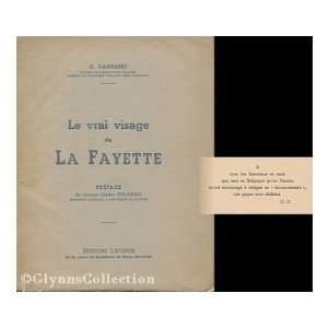  Le Vrai Visage De La Fayette / Georges Dansaert ; Preface 