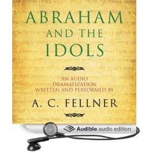   the Idols (Dramatized) (Audible Audio Edition) A. C. Fellner Books