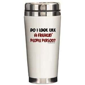  Freakin People Person Humor Ceramic Travel Mug by 