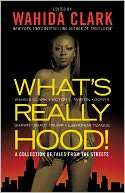 Whats Really Hood A Collection of Tales from the Streets