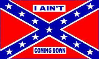 Rebel I Aint Coming Down Confederate USA 3x5 Flag NEW  