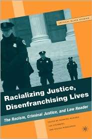 Racializing Justice, Disenfranchising Lives The Racism, Criminal 