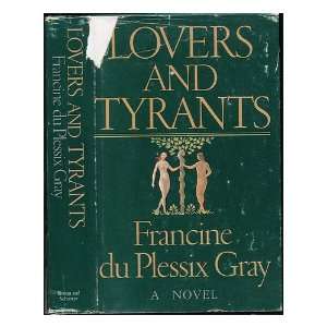  Lovers and Tyrants Francine Du Plessix Gray Books