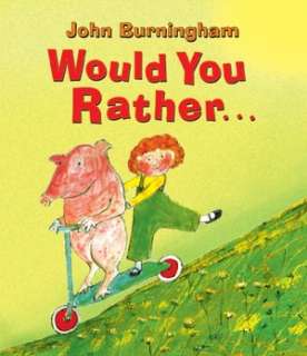   Would You Rather by John Burningham, Chronicle 