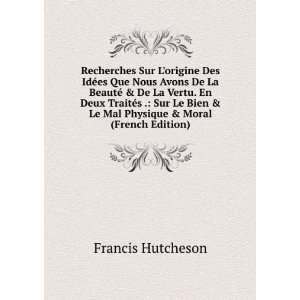   & Le Mal Physique & Moral (French Edition) Francis Hutcheson Books
