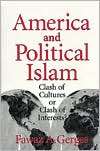 America and Political Islam Clash of Cultures or Clash of Interests 