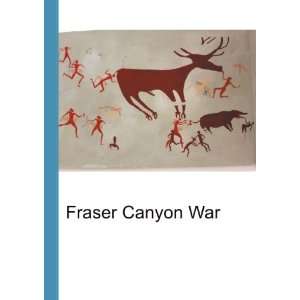  Fraser Canyon War Ronald Cohn Jesse Russell Books