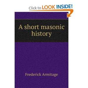  A short masonic history Frederick Armitage Books