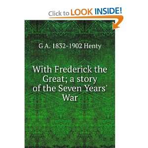  With Frederick the Great; a story of the Seven Years War 