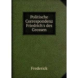   Correspondenz Friedrichs des Grossen Frederick  Books