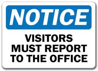 Notice Sign   Visitors Must Report To The Office   10 x 14 OSHA 