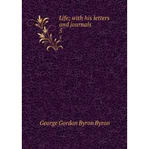   and journals. 5 George Gordon Byron, Baron, 1788 1824 Byron Books