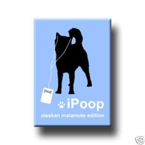 ALASKAN MALAMUTE iPoop FRIDGE MAGNET New DOG FUNNY  