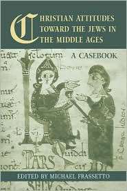 Christian Attitudes Toward The Jews In The Middle Ages, (0415978270 