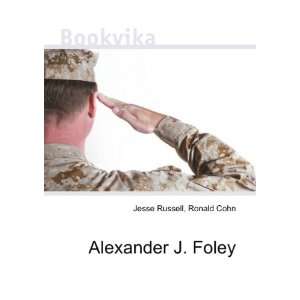  Alexander J. Foley Ronald Cohn Jesse Russell Books