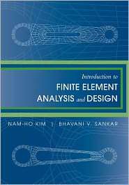Introduction to Finite Element Analysis and Design, (047012539X), Kim 