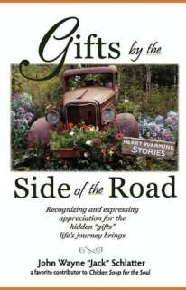   Gifts by the Side of the Road by John Wayne Schlatter 
