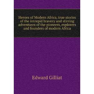   and founders of modern Africa Edward Gilliat  Books