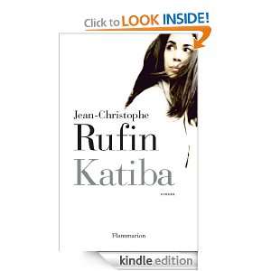 Katiba (LITTERATURE FRA) (French Edition) Jean Christophe Rufin 