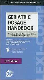 Geriatric Dosage Handbook Including Clinical Recommendations and 