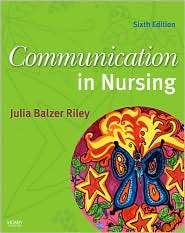 Communication in Nursing, (0323046762), Julia Balzer Riley, Textbooks 