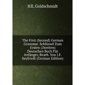   , Bearb. Von J.F. Seyfriedt (German Edition) H E. Goldschmidt Books