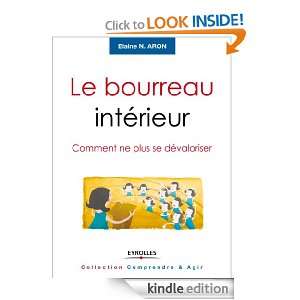 Le bourreau intérieur (French Edition) Elaine N. Aron  