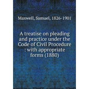  and practice under the Code of Civil Procedure  with appropriate 