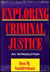 Exploring Criminal Justice An Introduction, (1891487035), Don M 