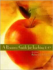 Resource Guide for Teaching K 12, (0131705431), Richard D. Kellough 