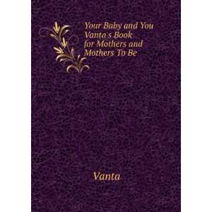  Your Baby and You Vantas Book for Mothers and Mothers To 