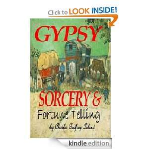 Gypsy Sorcery and Fortune Telling (Illustrated) Charles Godfrey 