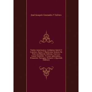   Spanish Edition) JosÃ© JoaquÃ­n Granados Y GÃ¡lvez Books