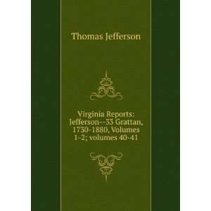  Virginia Reports Jefferson  33 Grattan, 1730 1880 