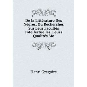   Intellectuelles, Leurs QualitÃ©s Mo Henri Gregoire Books