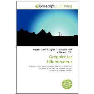  Grégoire Ier lIlluminateur (French Edition 