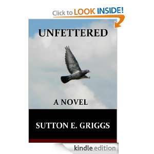 Unfettered A Novel Sutton E. Griggs  Kindle Store