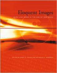 Eloquent Images Word and Image in the Age of New Media, (0262582619 