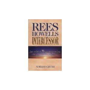   Rees Howells Intercessor (9780910227803) Norman Percy Grubb Books