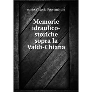    storiche sopra la Valdi Chiana conte Vittorio Fossombroni Books