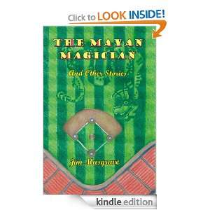 The Mayan Magician and Other Stories Jim Musgrave  Kindle 