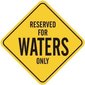   RESERVED FOR WATERS ONLY  CROSSING SIGN